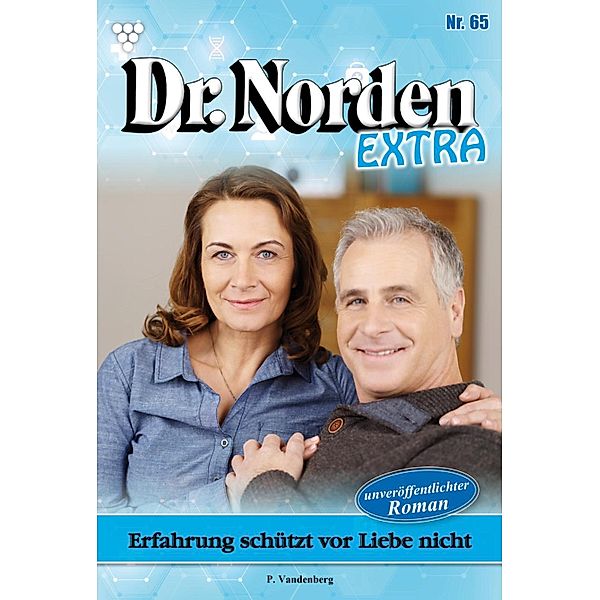 Erfahrung schützt vor Liebe nicht / Dr. Norden Extra Bd.65, Patricia Vandenberg