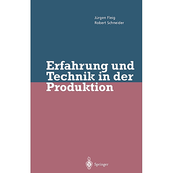 Erfahrung und Technik in der Produktion, Jürgen Fleig, Robert Schneider