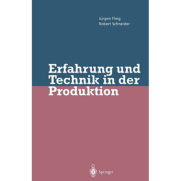 Erfahrung und Technik in der Produktion, Jürgen Fleig, Robert Schneider