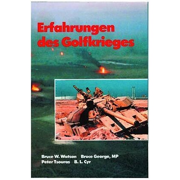 Erfahrungen des Golfkrieges, Bruce W. Watson, Bruce George, Peter Tsouras