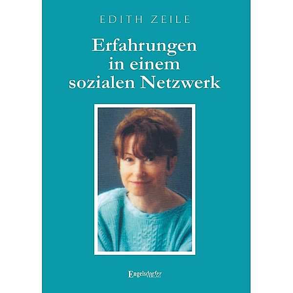 Erfahrungen in einem sozialen Netzwerk, Edith Zeile