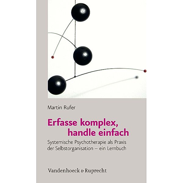 Erfasse komplex, handle einfach, Martin Rufer