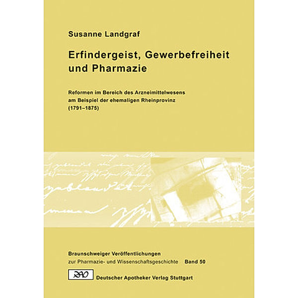 Erfindergeist, Gewerbefreiheit und Pharmazie, Susanne Landgraf