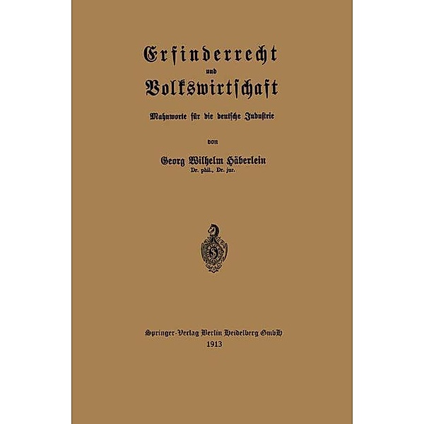 Erfinderrecht und Volkswirtschaft, Georg Wilhelm Häberlein