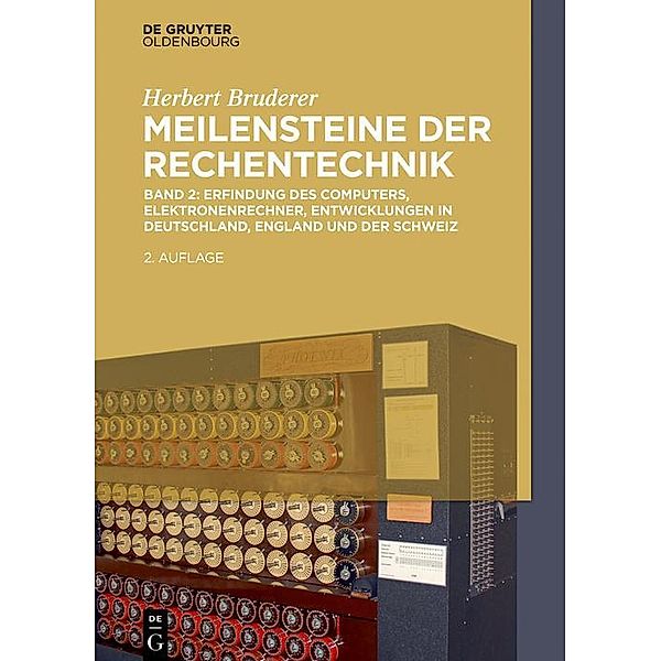 Erfindung des Computers, Elektronenrechner, Entwicklungen in Deutschland, England und der Schweiz, Herbert Bruderer