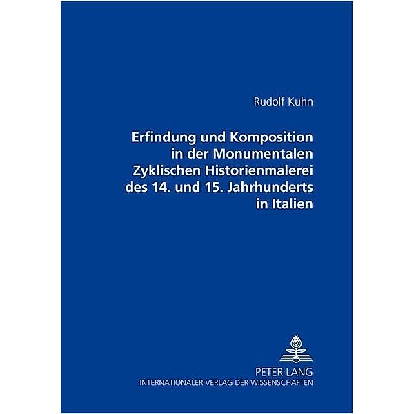Erfindung und Komposition in der Monumentalen Zyklischen Historienmalerei des 14. und 15. Jahrhunderts in Italien, Rudolf Kuhn