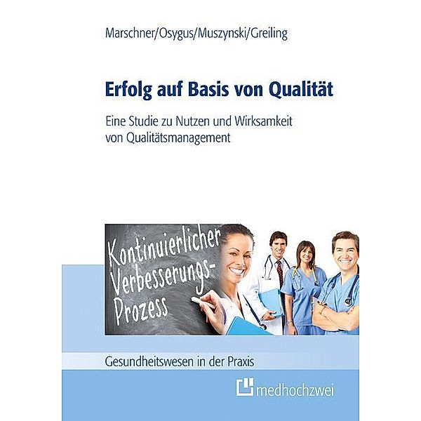 Erfolg auf Basis von Qualität, Michael Greiling, Christian Marschner, Verena Muszynski, Julia Osygus