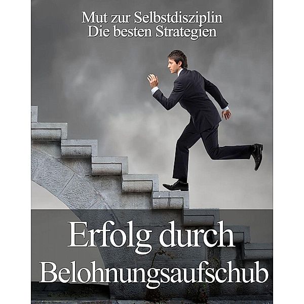 Erfolg durch Belohnungsaufschub, Jürgen Beck