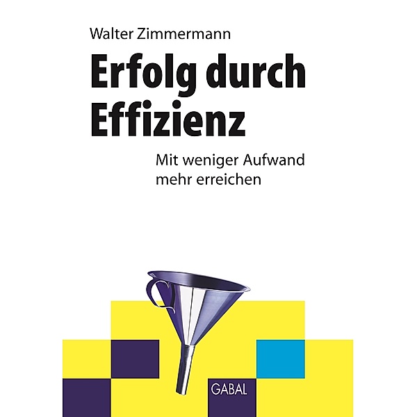 Erfolg durch Effizienz, Walter Zimmermann