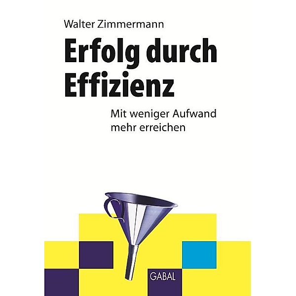 Erfolg durch Effizienz / Whitebooks, Walter Zimmermann