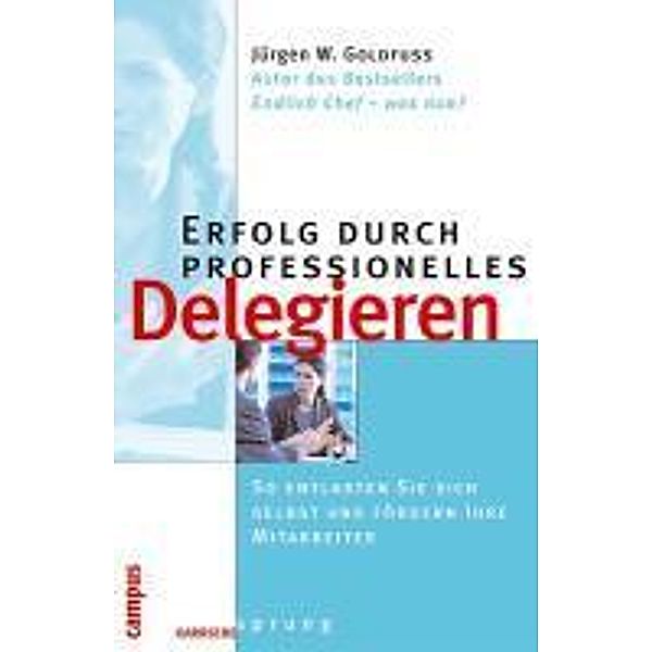 Erfolg durch professionelles Delegieren, Jürgen W. Goldfuss