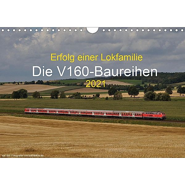 Erfolg einer Lokfamilie - Die V160-Baureihen (Wandkalender 2021 DIN A4 quer), Stefan Jeske, Jan van Dyk