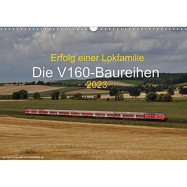 Erfolg einer Lokfamilie - Die V160-Baureihen (Wandkalender 2023 DIN A3 quer), Stefan Jeske, Jan van Dyk