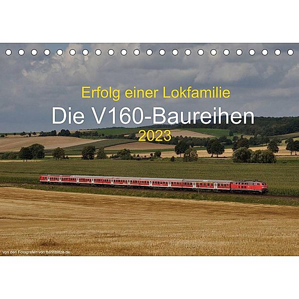 Erfolg einer Lokfamilie - Die V160-Baureihen (Tischkalender 2023 DIN A5 quer), Stefan Jeske, Jan van Dyk