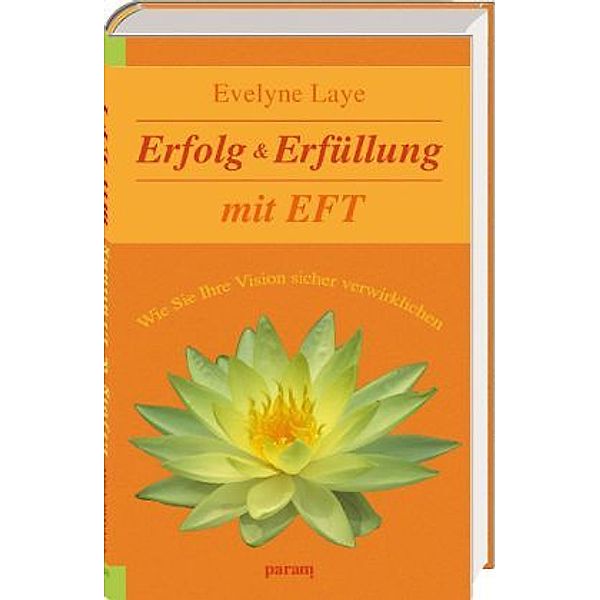 Erfolg & Erfüllung mit EFT, Evelyne Laye