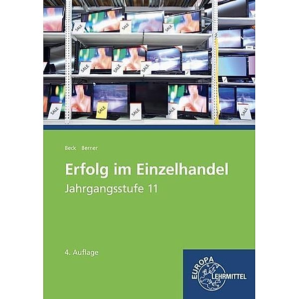 Erfolg im Einzelhandel, Ausgabe Bayern: Jahrgangsstufe 11 - Lernfelder 8, 9, 10, 12, Steffen Berner