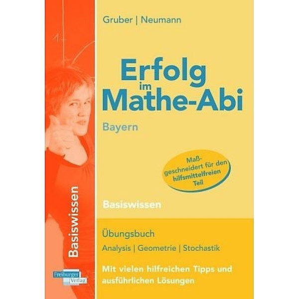 Erfolg im Mathe-Abi 2015: Bayern, Basiswissen, Helmut Gruber, Robert Neumann
