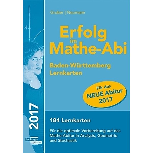 Erfolg im Mathe-Abi 2017 Lernkarten Baden-Württemberg, Helmut Gruber, Robert Neumann