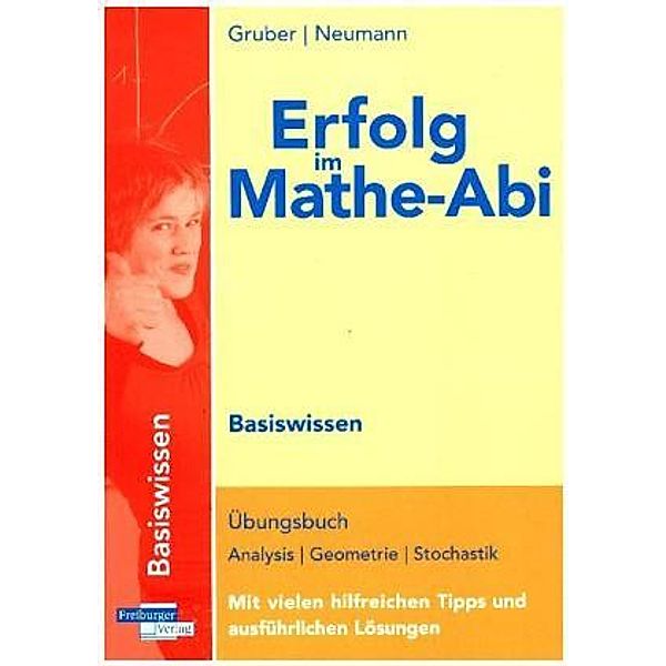 Erfolg im Mathe-Abi 2018 Basiswissen Sachsen, Helmut Gruber, Robert Neumann