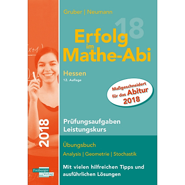 Erfolg im Mathe-Abi 2018 Hessen Prüfungsaufgaben Leistungskurs, Helmut Gruber, Robert Neumann