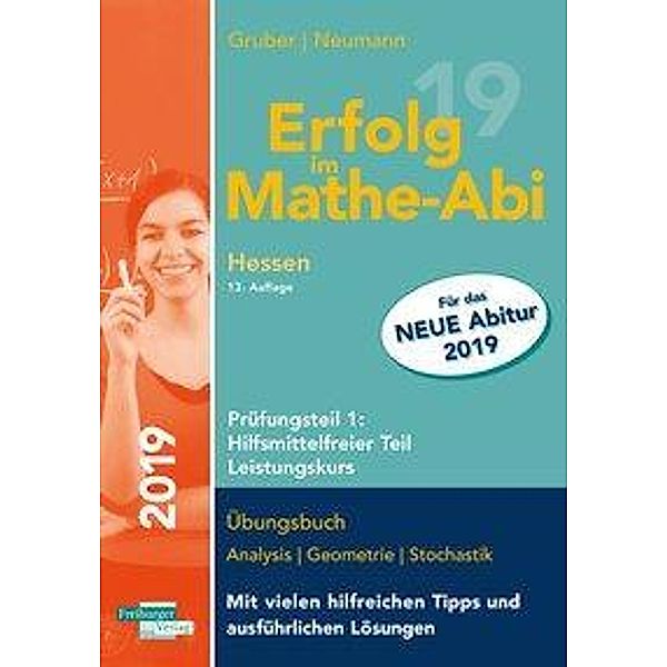 Erfolg im Mathe-Abi 2019 Hessen Prüfungsteil 1: Hilfsmittelfreier Teil Leistungskurs, Helmut Gruber, Robert Neumann
