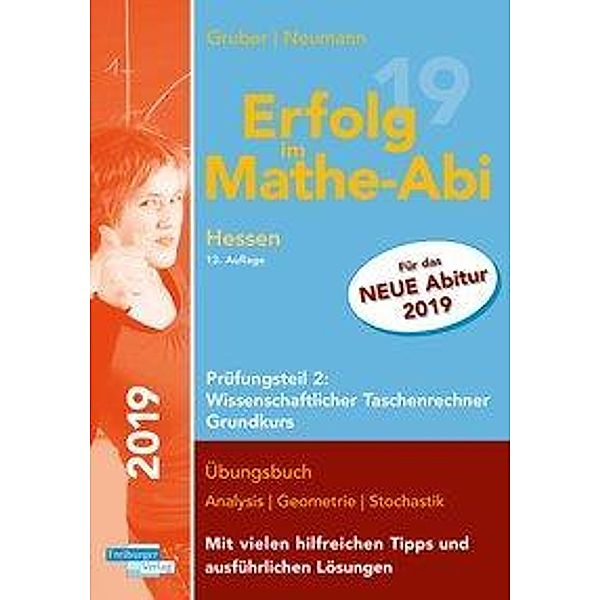 Erfolg im Mathe-Abi 2019 Hessen Prüfungsteil 2: Wissenschaftlicher Taschenrechner Grundkurs, Helmut Gruber, Robert Neumann