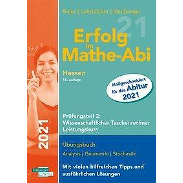 Erfolg im Mathe-Abi 2021 HE LK Teil 2, Sabine Euler, Jochen Lohrbächer, Peter Neuberger