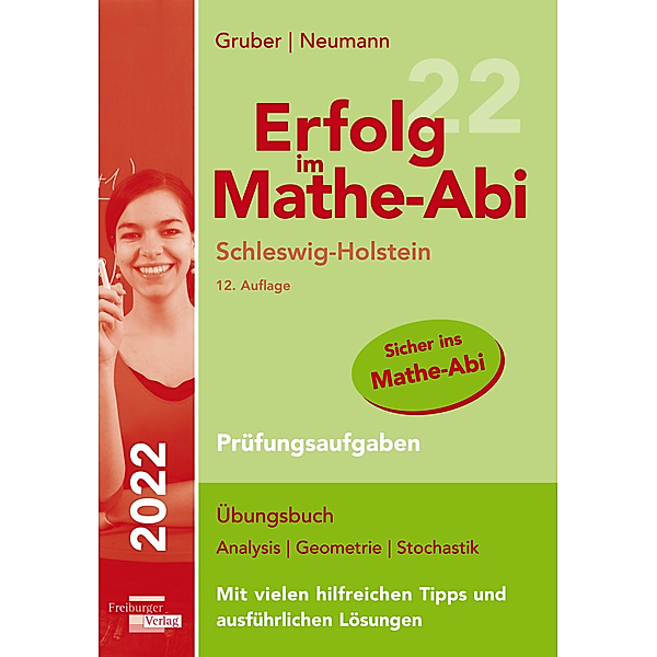 Erfolg im Mathe-Abi 2022 Schleswig-Holstein Prüfungsaufgaben, Helmut Gruber, Robert Neumann