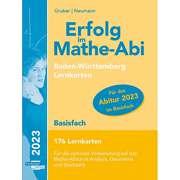 Erfolg im Mathe-Abi 2023, 176 Lernkarten Basisfach Allgemeinbildendes Gymnasium Baden-Württemberg, Helmut Gruber, Robert Neumann