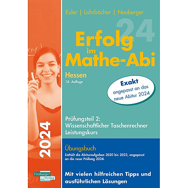 Erfolg im Mathe-Abi 2024 Hessen Leistungskurs Prüfungsteil 2: Wissenschaftlicher Taschenrechner, Sabine Euler, Jochen Lohrbächer, Peter Neuberger