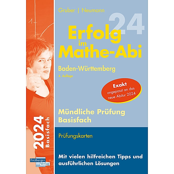 Erfolg im Mathe-Abi 2024 Mündliche Prüfung Basisfach Baden-Württemberg, Helmut Gruber, Robert Neumann