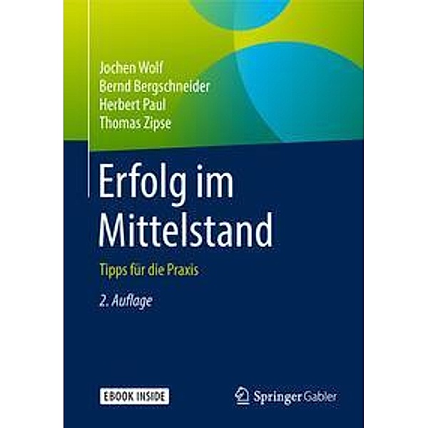 Erfolg im Mittelstand, m. 1 Buch, m. 1 E-Book, Jochen Wolf, Bernd Bergschneider, Herbert Paul