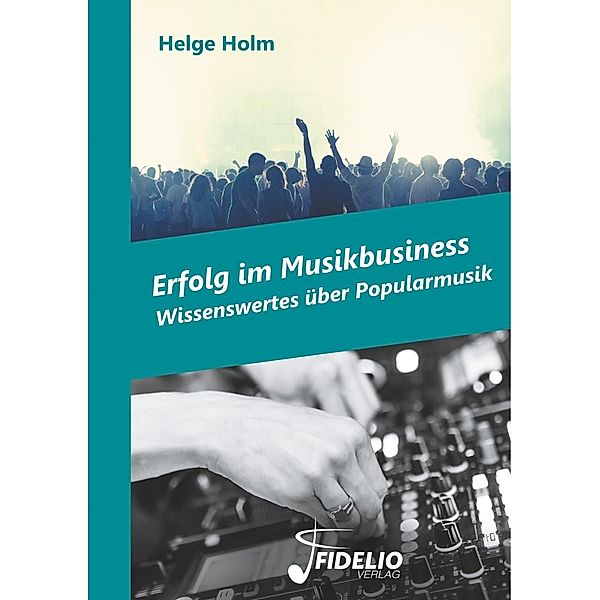 Erfolg im Musikbusiness, Helge Holm