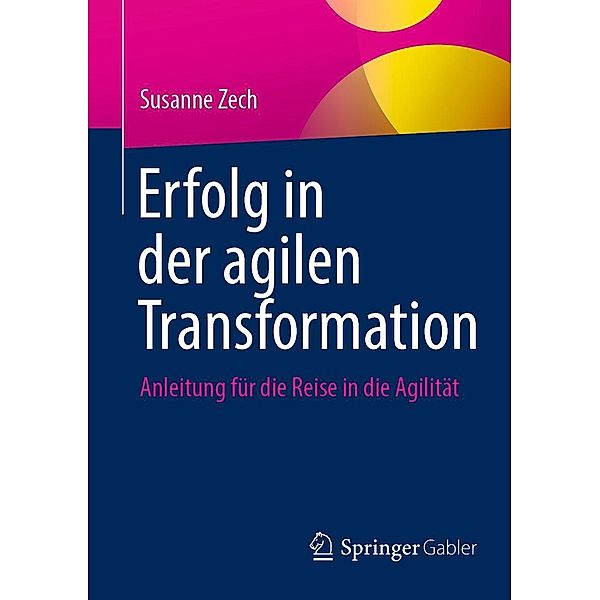 Erfolg in der agilen Transformation, Susanne Zech