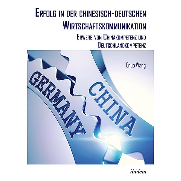 Erfolg in der chinesisch-deutschen Wirtschaftskommunikation, Enuo Wang