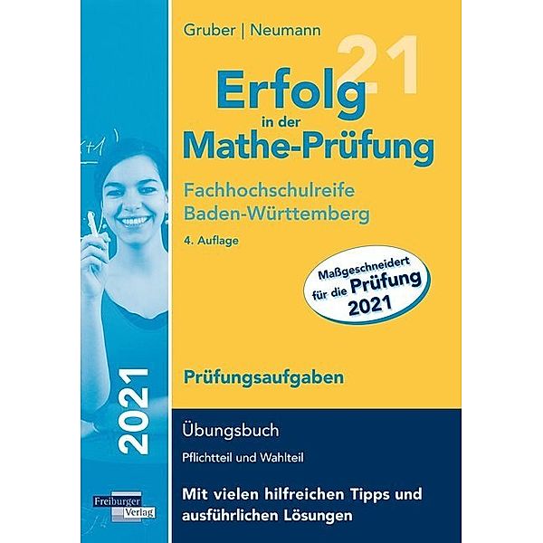 Erfolg in der Mathe-Prüfung Fachhochschulreife 2021 Baden-Württemberg Prüfungsaufgaben, Helmut Gruber, Robert Neumann