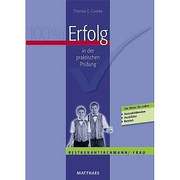 Erfolg in der praktischen Prüfung, Restaurantfachmann/-frau, Thomas E. Goerke