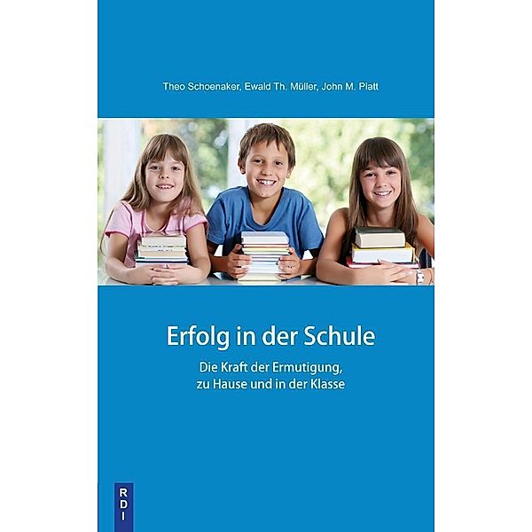 Erfolg in der Schule, Theo Schoenaker, Ewald Th. Müller, John M. Platt