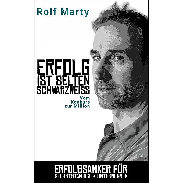 Erfolg ist selten schwarzweiss, Rolf Marty