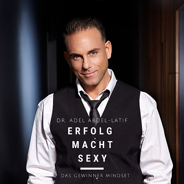 Erfolg macht sexy, Dr. Adel Abdel-Latif