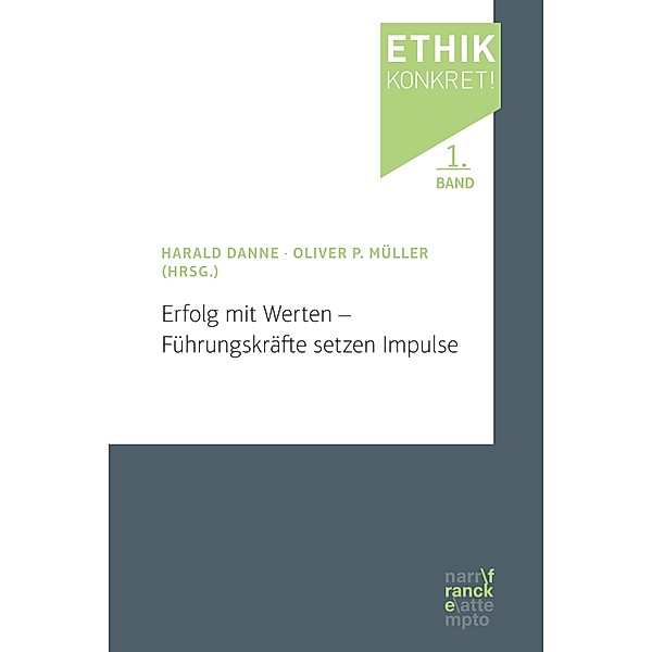 Erfolg mit Werten - Führungskräfte setzen Impulse / Ethik konkret! Bd.1