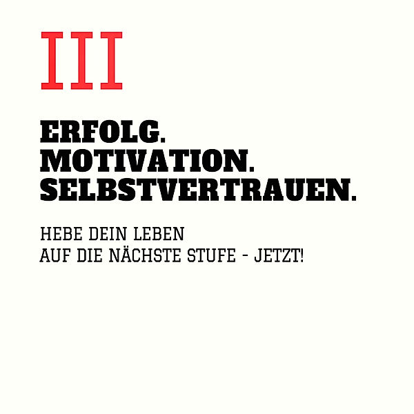 ERFOLG. MOTIVATION. SELBSTVERTRAUEN (TEIL 3), Patrick Lynen