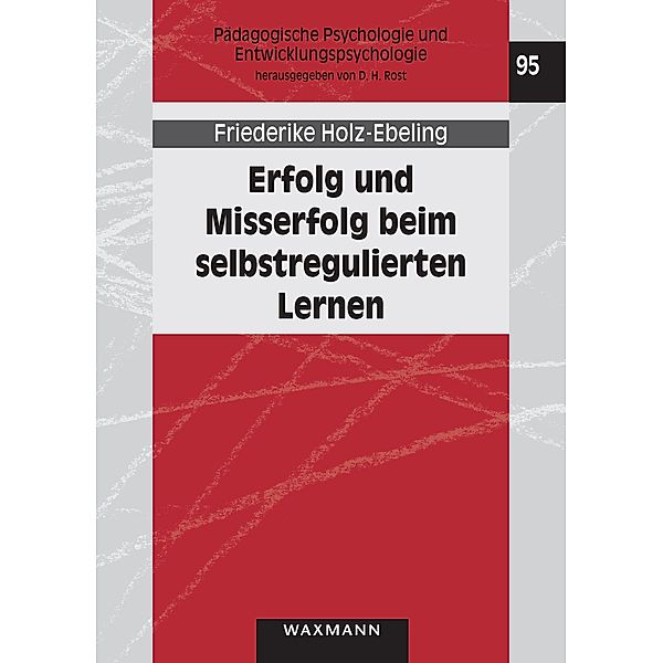 Erfolg und Misserfolg beim selbstregulierten Lernen, Friederike Holz-Ebeling