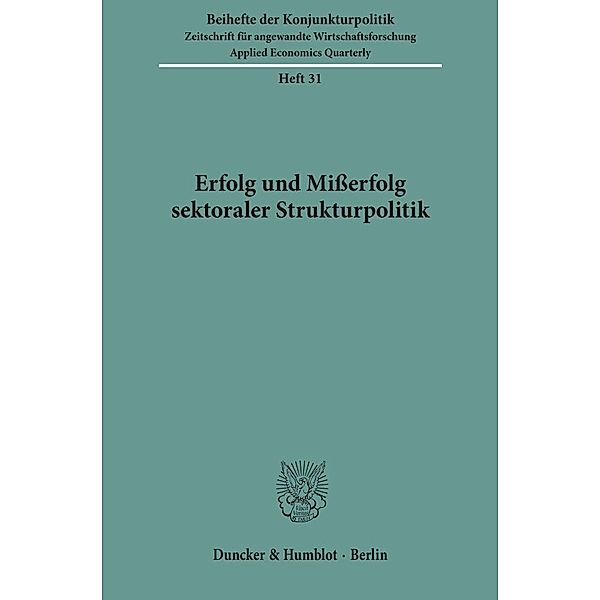 Erfolg und Mißerfolg sektoraler Strukturpolitik.