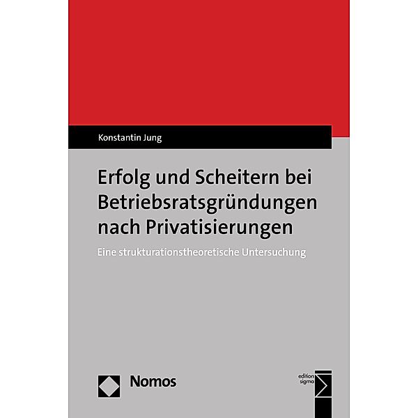 Erfolg und Scheitern bei Betriebsratsgründungen nach Privatisierungen, Konstantin Jung