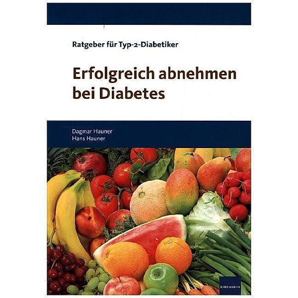 Erfolgreich abnehmen bei Diabetes, Dagmar Hauner, Hans Hauner