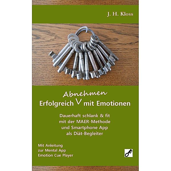 Erfolgreich Abnehmen mit Emotionen, J. H. Kloss