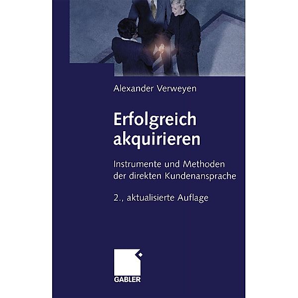 Erfolgreich akquirieren, Alexander Verweyen