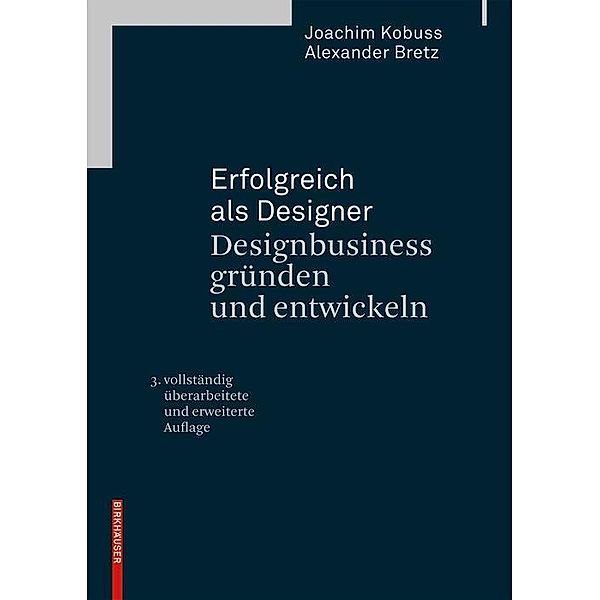 Erfolgreich als Designer - Designbusiness gründen und entwickeln / Erfolgreich als Designer, Joachim Kobuss, Alexander Bretz