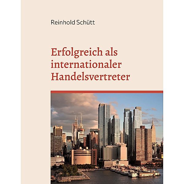 Erfolgreich als internationaler Handelsvertreter, Reinhold Schütt